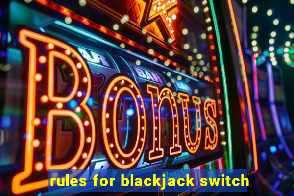 rules for blackjack switch