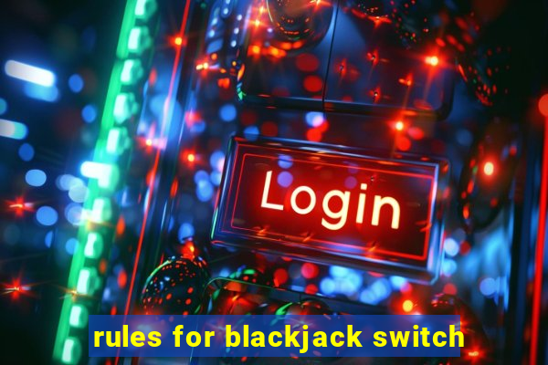 rules for blackjack switch