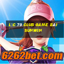 Lộc 79 Club Game Bài Sunwin