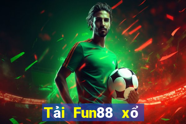 Tải Fun88 xổ số triệu đô