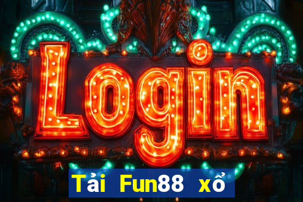 Tải Fun88 xổ số triệu đô