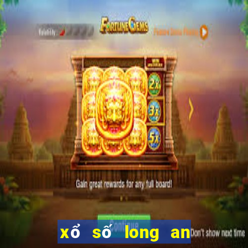 xổ số long an thành phố thứ bảy hàng tuần