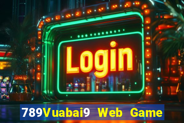 789Vuabai9 Web Game app Tải về