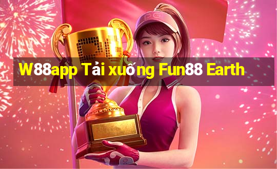 W88app Tải xuống Fun88 Earth