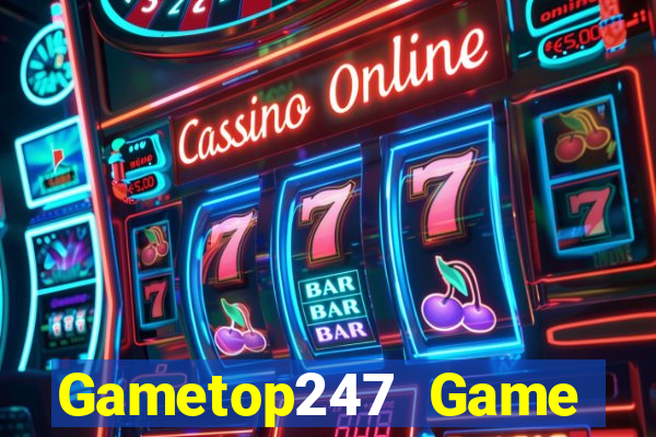 Gametop247 Game Bài Uy Tín