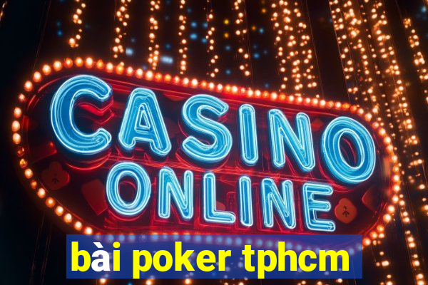 bài poker tphcm