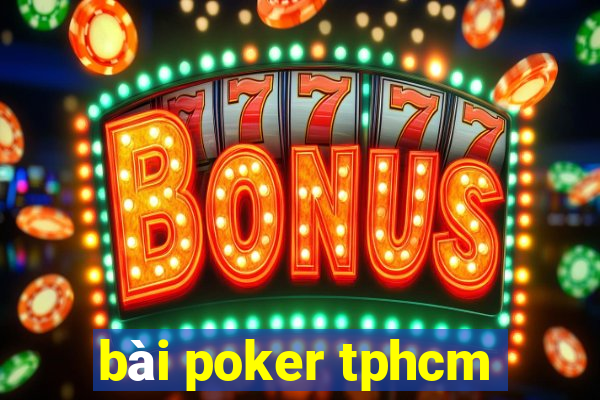 bài poker tphcm