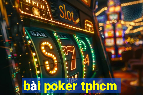 bài poker tphcm