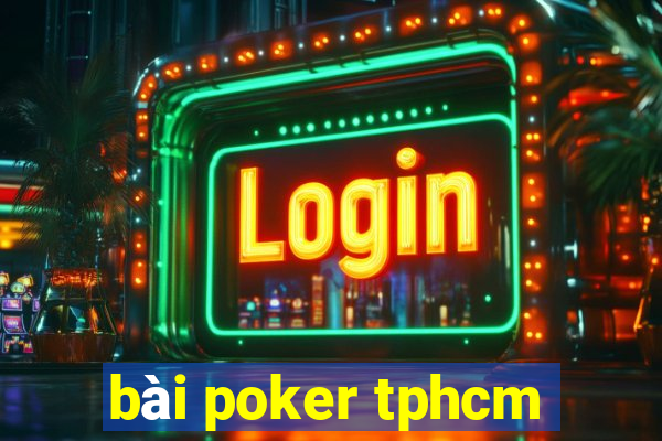 bài poker tphcm