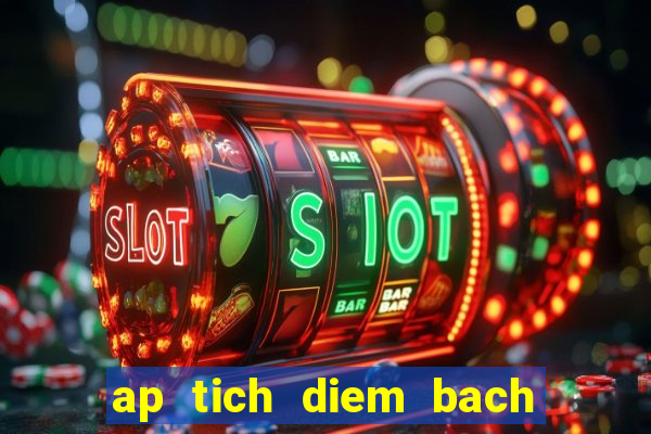 ap tich diem bach hoa xanh