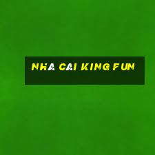 nhà cái King fun