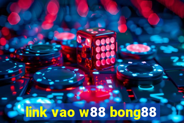 link vao w88 bong88