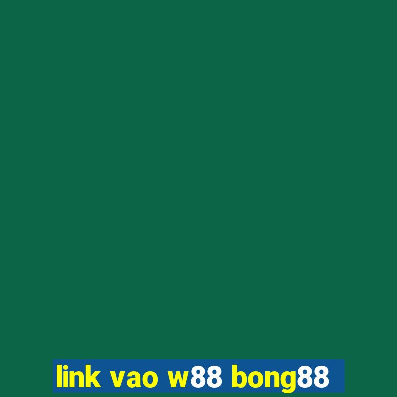 link vao w88 bong88