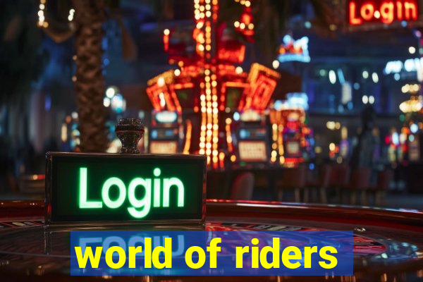 world of riders