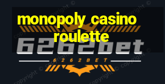 monopoly casino roulette