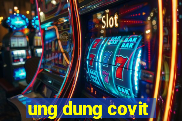 ung dung covit