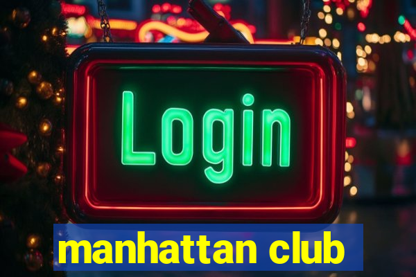 manhattan club