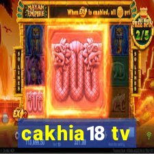 cakhia18 tv