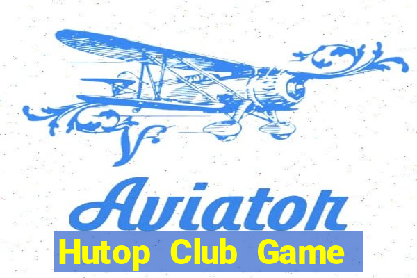 Hutop Club Game Bài Có Code