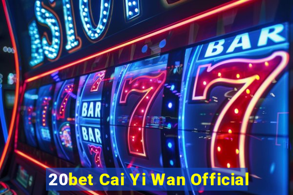 20bet Cai Yi Wan Official