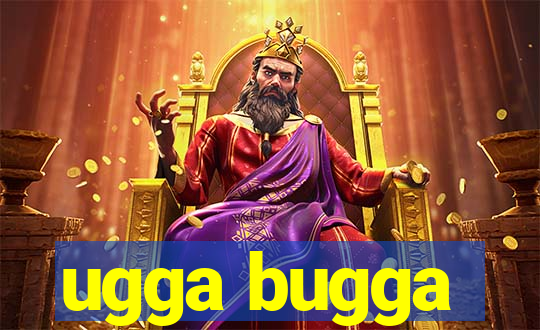 ugga bugga