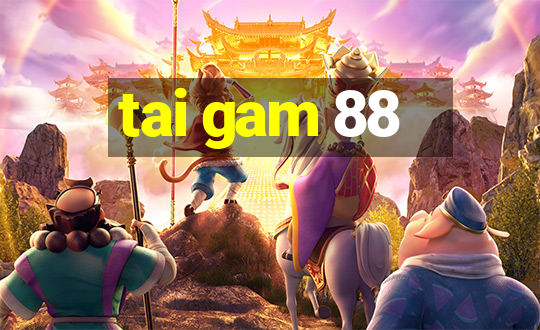 tai gam 88