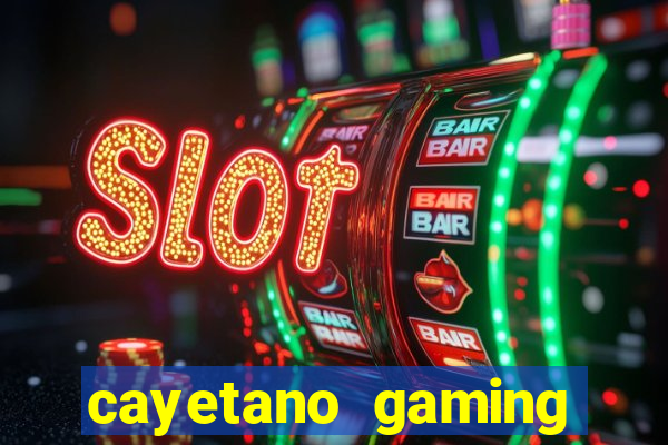 cayetano gaming casino sites