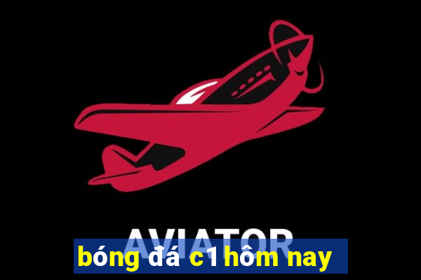 bóng đá c1 hôm nay