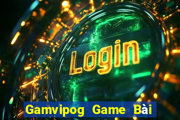 Gamvipog Game Bài Uy Tín