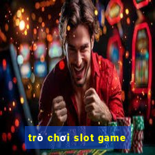 trò chơi slot game