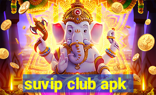 suvip club apk