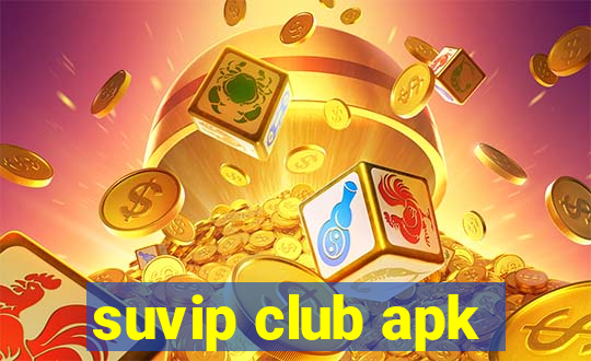 suvip club apk