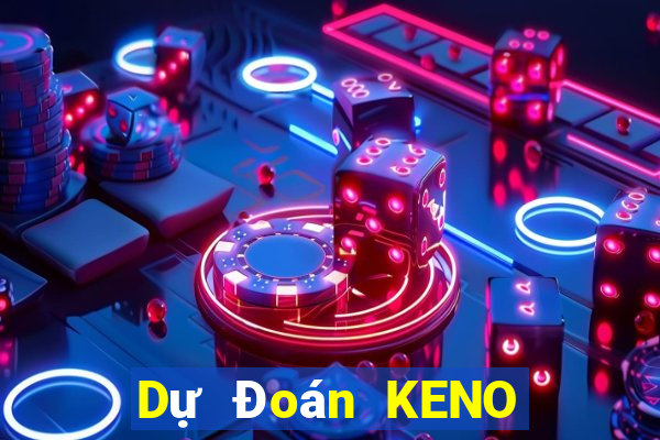 Dự Đoán KENO ngày 30