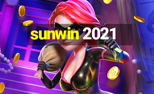 sunwin 2021