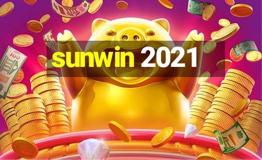 sunwin 2021