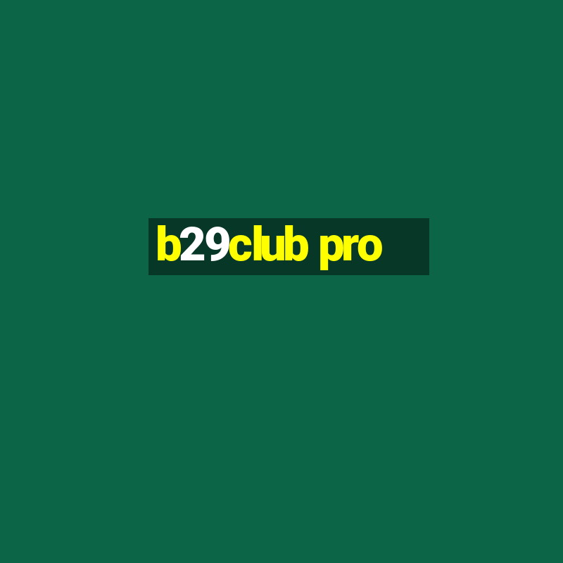 b29club pro