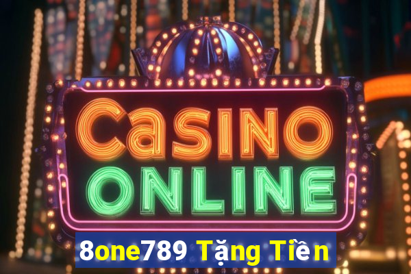 8one789 Tặng Tiền