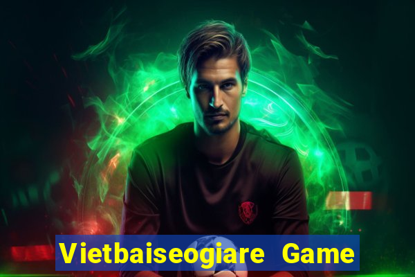 Vietbaiseogiare Game Bài B52