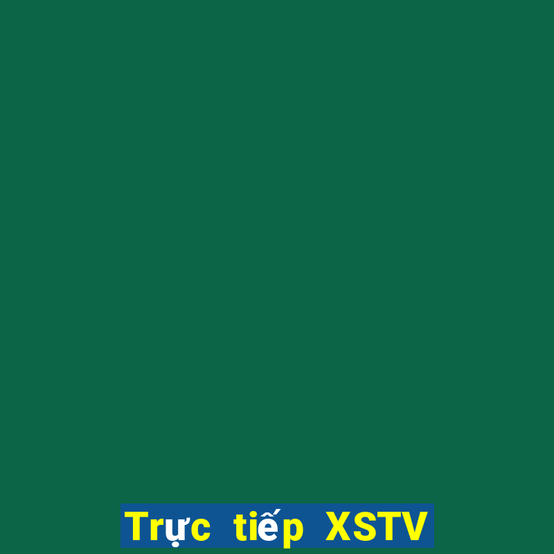 Trực tiếp XSTV ngày mai