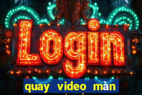 quay video màn hình apk