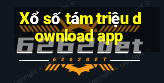 Xổ số tám triệu download app