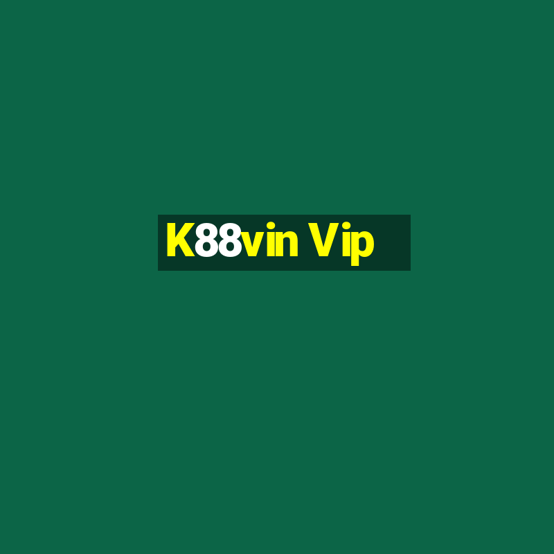 K88vin Vip