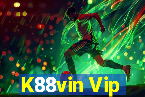 K88vin Vip