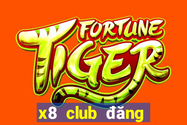 x8 club đăng nhập web