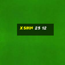 xsmn 25 12