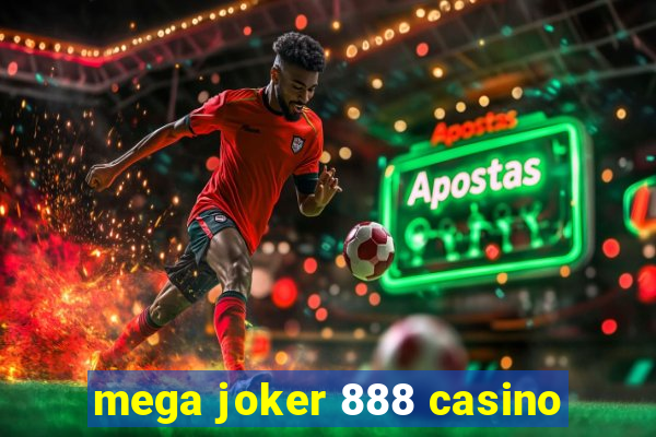 mega joker 888 casino