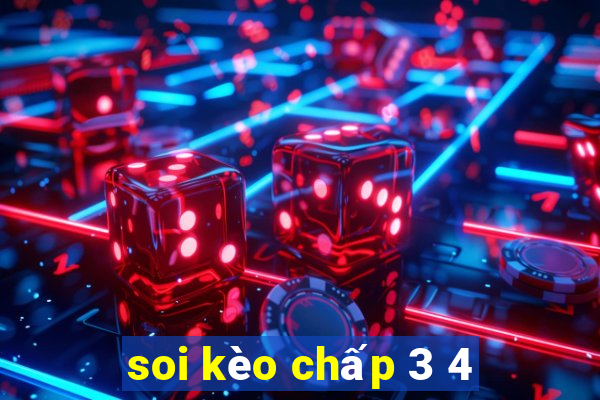 soi kèo chấp 3 4