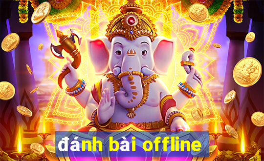 đánh bài offline