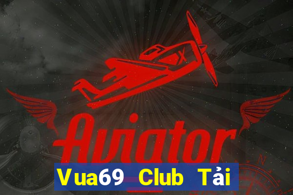 Vua69 Club Tải Game Bài Nhất Vip