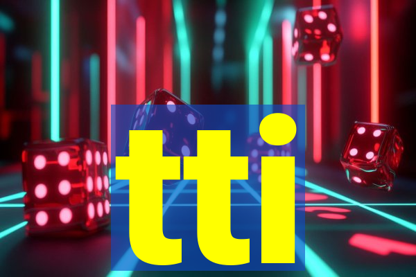 tti